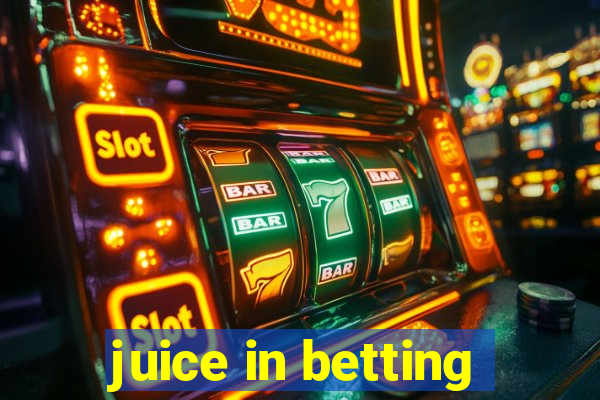 juice in betting