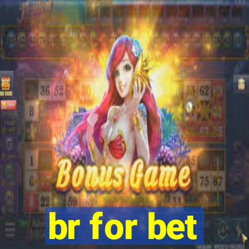 br for bet