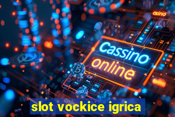 slot vockice igrica