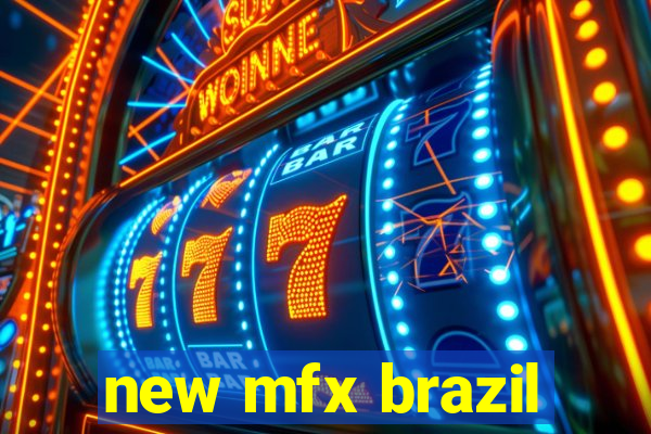 new mfx brazil