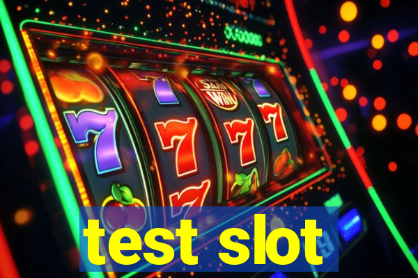 test slot