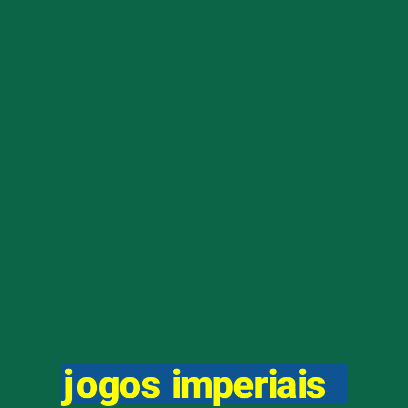 jogos imperiais