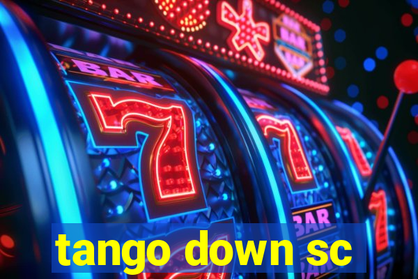 tango down sc