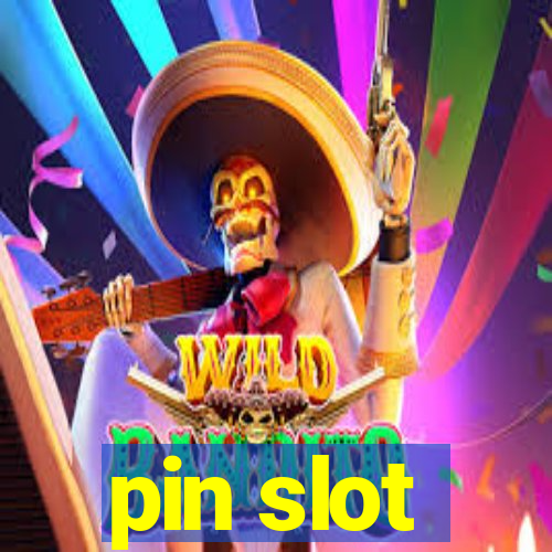 pin slot