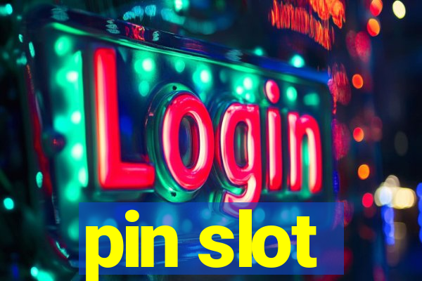 pin slot