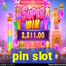 pin slot