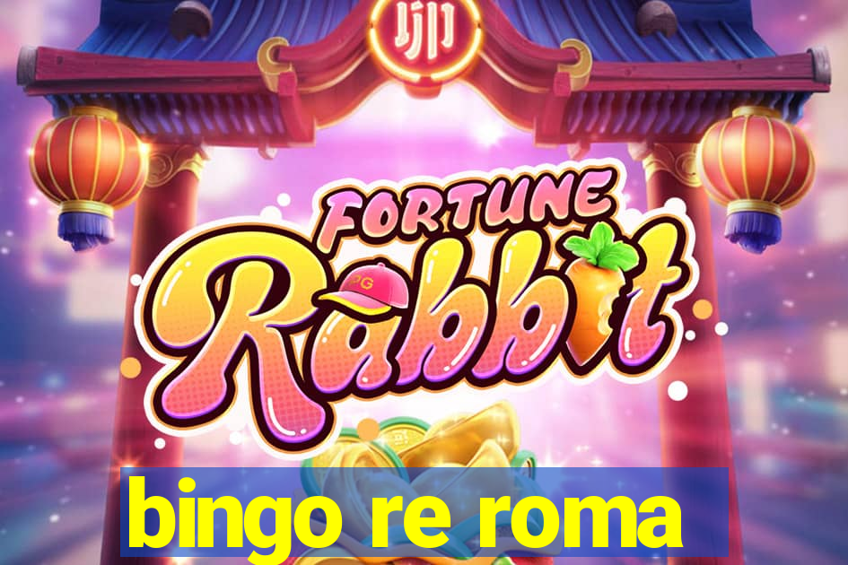 bingo re roma