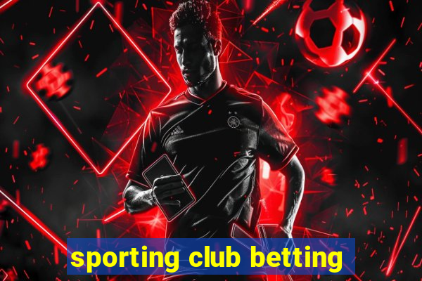 sporting club betting