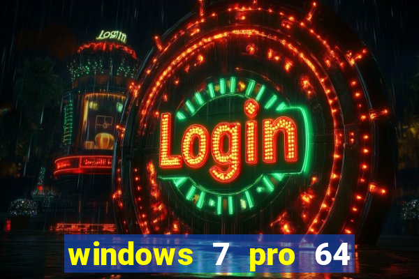 windows 7 pro 64 bits iso download