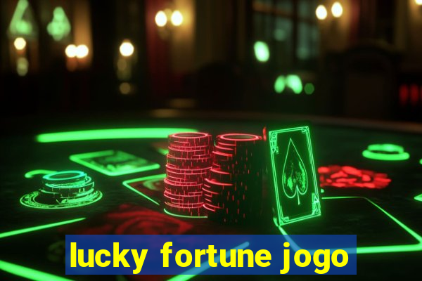 lucky fortune jogo