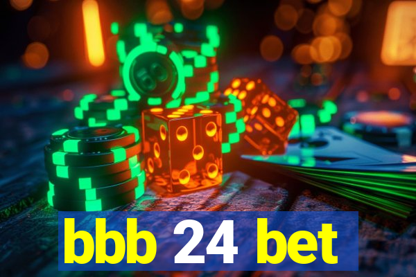 bbb 24 bet