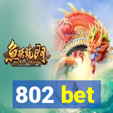 802 bet