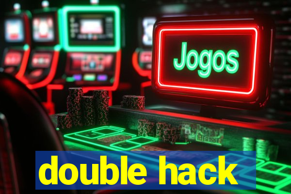 double hack