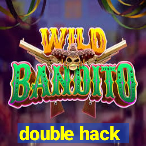 double hack