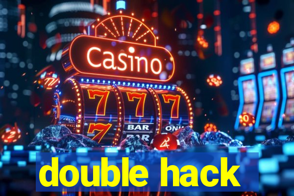 double hack