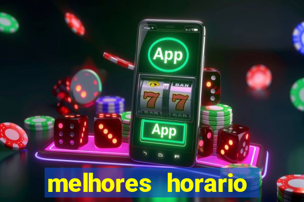 melhores horario fortune tiger