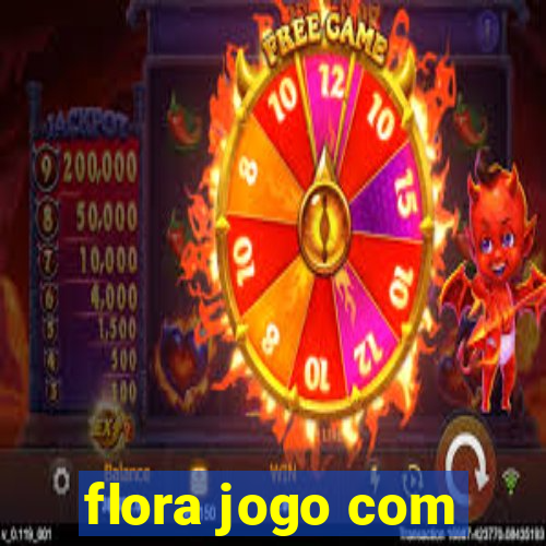 flora jogo com