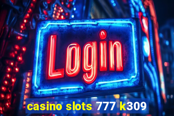 casino slots 777 k309