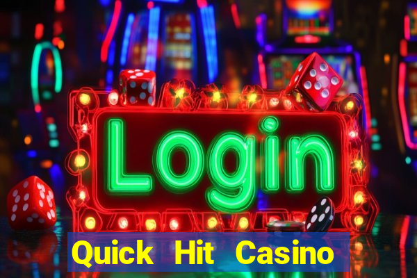 Quick Hit Casino Online Slots