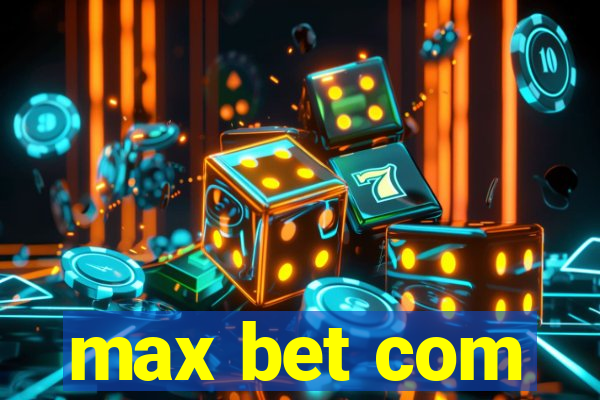 max bet com