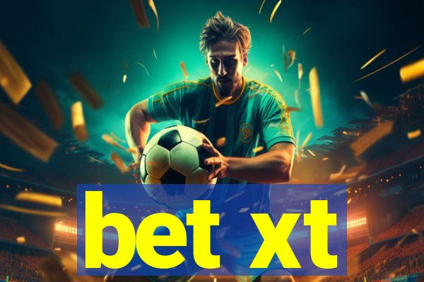 bet xt