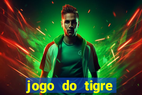 jogo do tigre cadastre e ganhe