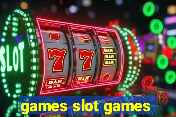 games slot games