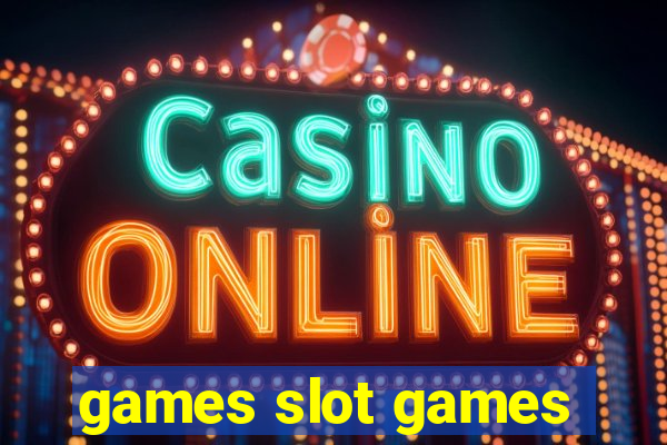 games slot games