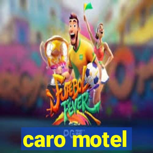 caro motel