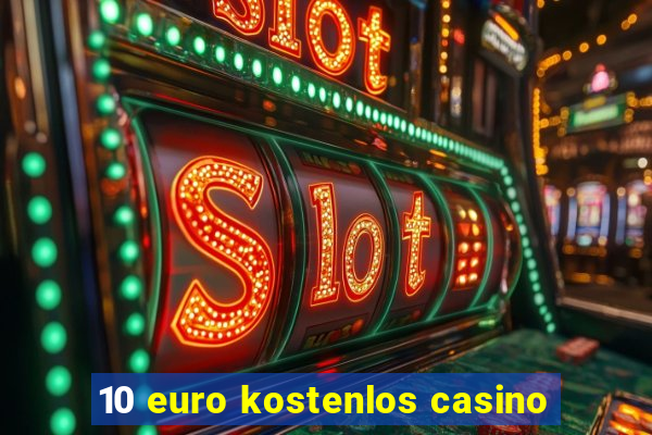 10 euro kostenlos casino