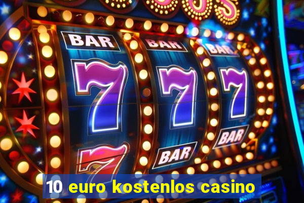 10 euro kostenlos casino