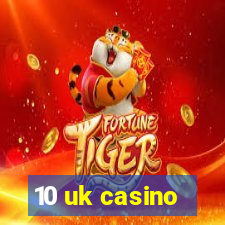 10 uk casino