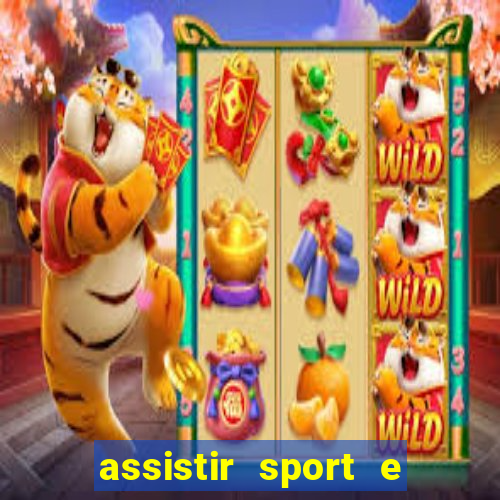 assistir sport e ponte preta