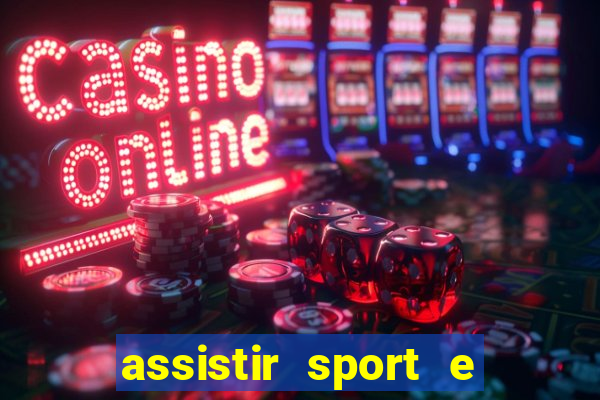 assistir sport e ponte preta