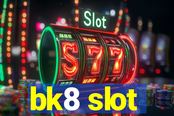 bk8 slot