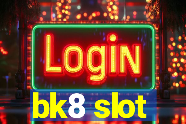 bk8 slot