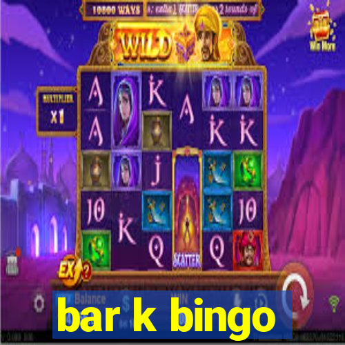 bar k bingo