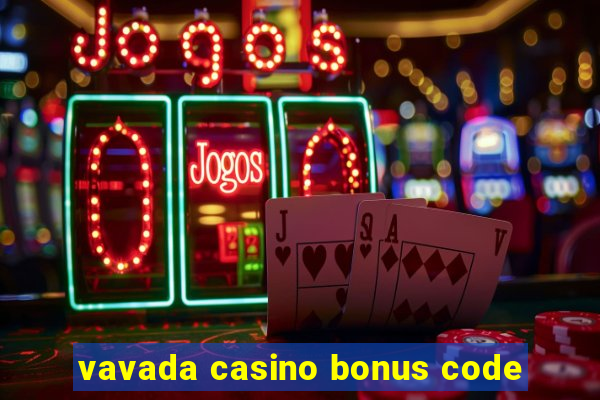 vavada casino bonus code