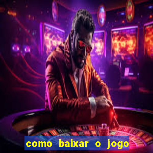 como baixar o jogo fortune tiger