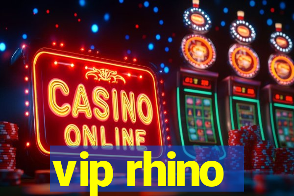 vip rhino