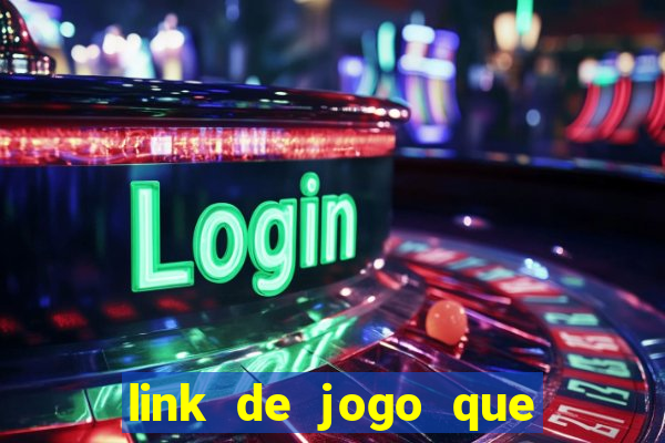 link de jogo que ganha dinheiro de verdade