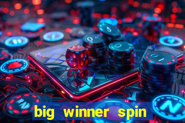 big winner spin and win mobile