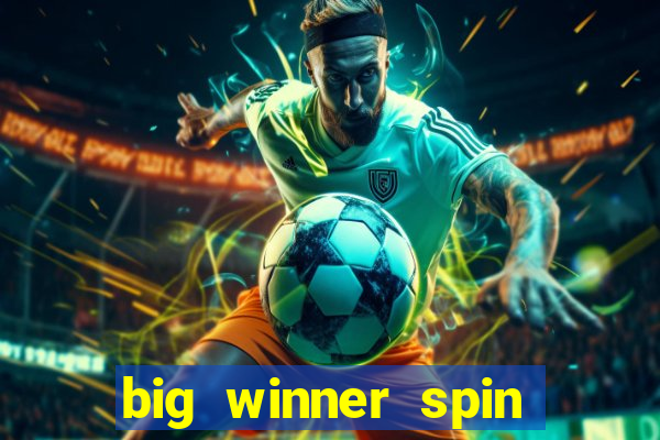 big winner spin and win mobile