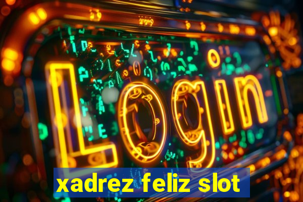 xadrez feliz slot