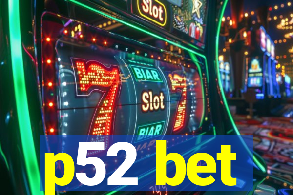 p52 bet