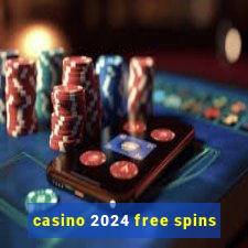 casino 2024 free spins