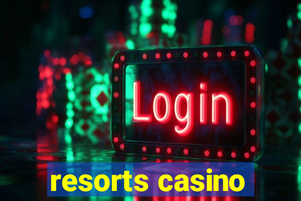 resorts casino