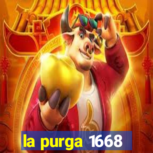 la purga 1668