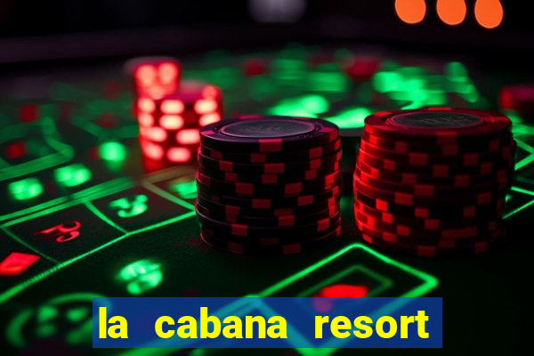 la cabana resort and casino aruba