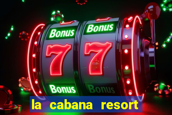 la cabana resort and casino aruba